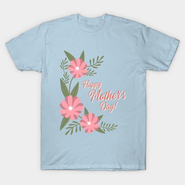 Happy Mothers Day Floral T-Shirt by Tip Top Tee's